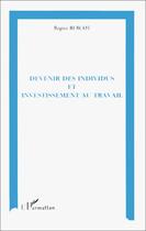 Couverture du livre « Devenir des individus et investissement au travail » de Regine Bercot aux éditions Editions L'harmattan