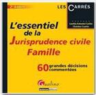 Couverture du livre « L'essentiel de la jurisprudence civile ; famille ; 60 grandes décisions commentées (2e édition) » de Christine Courtin et Laetitia Antonini-Cochin aux éditions Gualino