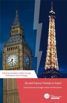Couverture du livre « UK and France: Friends or Foes? (Trans) cultural and legal unions and disunions » de Geraldine Gadbin-George et Elizabeth Gibson-Morgan aux éditions Le Manuscrit