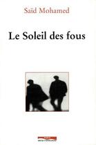 Couverture du livre « Le soleil des fous » de Said Mohamed aux éditions Paris-mediterranee