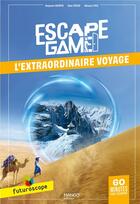 Couverture du livre « Escape game : futuroscope : l'extraordinaire voyage » de Bouwyn/Prieur/Vives aux éditions Mango