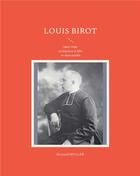 Couverture du livre « Louis Birot : (1863-1936) archiprêtre d'Albi ex-épiscopable » de Bernard Muller aux éditions Books On Demand