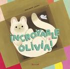 Couverture du livre « Incroyable Olivia ! » de Marianna Coppo aux éditions Grund