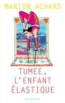 Couverture du livre « Tumee, l'enfant élastique » de Marion Achard aux éditions Actes Sud