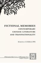 Couverture du livre « Fictional memories ; contemporay chinese literature and transnationality » de Martina Codeluppi aux éditions L'harmattan