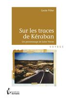 Couverture du livre « Sur les traces de Kéraban » de Pither Carole aux éditions Societe Des Ecrivains