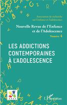 Couverture du livre « Les addictions contemporaines à l'adolescence » de Association De Recherche Sur L'Enfance Et L'Adolescence aux éditions L'harmattan