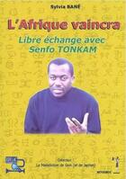 Couverture du livre « L'Afrique vaincra ; libre échange avec Senfo Tonkam » de Sylvia Bane aux éditions Menaibuc