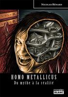 Couverture du livre « Homo metallicus » de Nicolas Benard aux éditions Le Camion Blanc