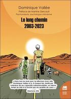 Couverture du livre « Le long chemin 2003-2023 » de Dominique Vallee aux éditions Jmg
