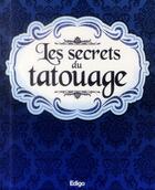 Couverture du livre « Les secrets du tatouage » de  aux éditions Edigo