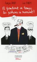 Couverture du livre « Et pendant ce temps-là, les patrons se marrent ! » de Francois David aux éditions Jm Laffont - Lpm