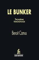 Couverture du livre « Le bunker (t.3) » de Benoit Camus aux éditions Jacques Flament