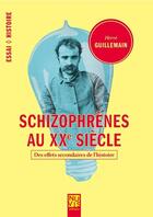 Couverture du livre « Schizophrènes au XXe siècle » de Herve Guillemain aux éditions Nuvis