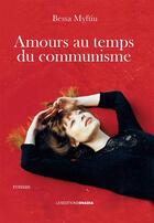 Couverture du livre « Amours au temps du communisme » de Bessa Myftiu aux éditions Ovadia