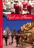 Couverture du livre « Noel en alsace » de Laurent/Saur aux éditions Id