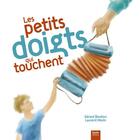 Couverture du livre « Les petits doigts qui touchent » de Laurent Morin et Gerard Baraton aux éditions Geste