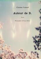 Couverture du livre « Atour de B. » de France Dubois et Christine Guinard aux éditions Unicite