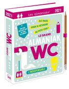 Couverture du livre « Le grand almaniak des WC (édition 2021) » de Loic Audrain et Sandra Lebrun et Marie-Laure Bayle aux éditions Editions 365