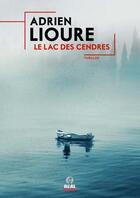 Couverture du livre « Le lac des cendres » de Adrien Lioure aux éditions Alter Real