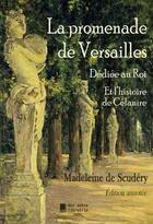 Couverture du livre « La promenade de Versailles, dédiée au Roi : Et l'histoire de Célanire » de Madeleine De Scudéry aux éditions Mon Autre Librairie