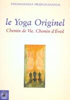 Couverture du livre « Le yoga originel » de Prajnanananda Parama aux éditions Dauphin