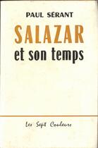 Couverture du livre « Salazar et son temps » de Paul Serant aux éditions Nel