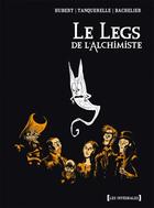 Couverture du livre « Le legs de l'alchimiste : Intégrale » de Hubert et Benjamin Bachelier et Herve Tanquerelle aux éditions Glenat