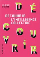 Couverture du livre « Découvrir l'intelligence collective » de Olivier Piazza aux éditions Intereditions