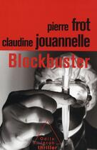 Couverture du livre « Blockbuster » de Frot+Jouannelle aux éditions Odile Jacob