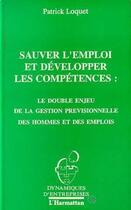 Couverture du livre « Sauver l'emploi et développer les compétences » de Patrick Loquet aux éditions L'harmattan