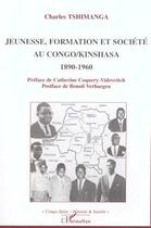 Couverture du livre « JEUNESSE, FORMATION ET SOCIÉTÉ AU CONGO/KINSHASA 1890-1960 » de Charles Tshimanga aux éditions L'harmattan
