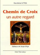 Couverture du livre « Chemin de croix ; un autre regard » de Michel Gitton aux éditions Tequi