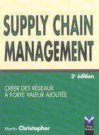 Couverture du livre « Supply chain management 3e edition (3e édition) » de Martin Christopher aux éditions Pearson