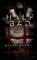 Couverture du livre « Half bad t.1 ; traque blanche » de Marie Cambolieu et Sally Green aux éditions Milan