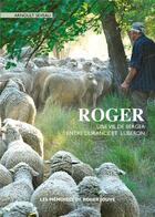 Couverture du livre « Roger, une vie de berger entre Durance et Luberon » de Arnoult Seveau aux éditions Arnoult Seveau