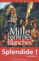 Couverture du livre « Mille femmes blanches » de Jim Fergus aux éditions Le Cherche-midi