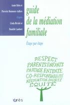 Couverture du livre « Guide de la médiation familiale ; étape par étape » de Annie Babu et Pierrette Bonnoure-Aufiere aux éditions Eres