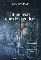 Couverture du livre « Et ne reste que des cendres » de Oya Baydar aux éditions Phebus