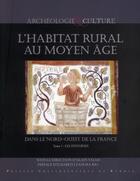 Couverture du livre « L'habitat rural au moyen âge ; dans le nord-ouest de la France » de Alain Valais aux éditions Pu De Rennes