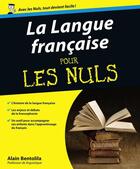 Couverture du livre « La langue française pour les nuls » de Alain Bentolila aux éditions Pour Les Nuls