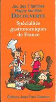 Couverture du livre « Découverte ; jeu des 7 familles ; spécialités gastronomiques françaises » de  aux éditions Gisserot