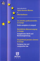 Couverture du livre « Les retraites professionnelles en Europe ; droits européen et comparé » de Otto Kaufmann et Sylvie Hennion-Moreau aux éditions Bruylant