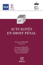 Couverture du livre « Actualités en droit pénal » de Francoise Roggen aux éditions Bruylant