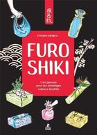 Couverture du livre « Furoshiki : l'art japonais pour des emballages cadeaux durables » de Stefano Grimelli aux éditions Place Des Victoires