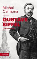 Couverture du livre « Gustave Eiffel : le maître du fer » de Michel Carmona aux éditions Pluriel