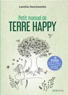 Couverture du livre « Petit manuel de terre happy » de Laetitia Deschaumes aux éditions Editions Esi