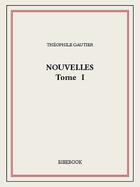 Couverture du livre « Nouvelles I » de Theophile Gautier aux éditions Bibebook