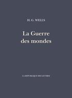 Couverture du livre « La guerre des mondes » de Herbert George Wells aux éditions La Republique Des Lettres