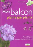 Couverture du livre « Mon balcon, plante par plante » de Valerie Garnaud-D'Ersu aux éditions Rustica